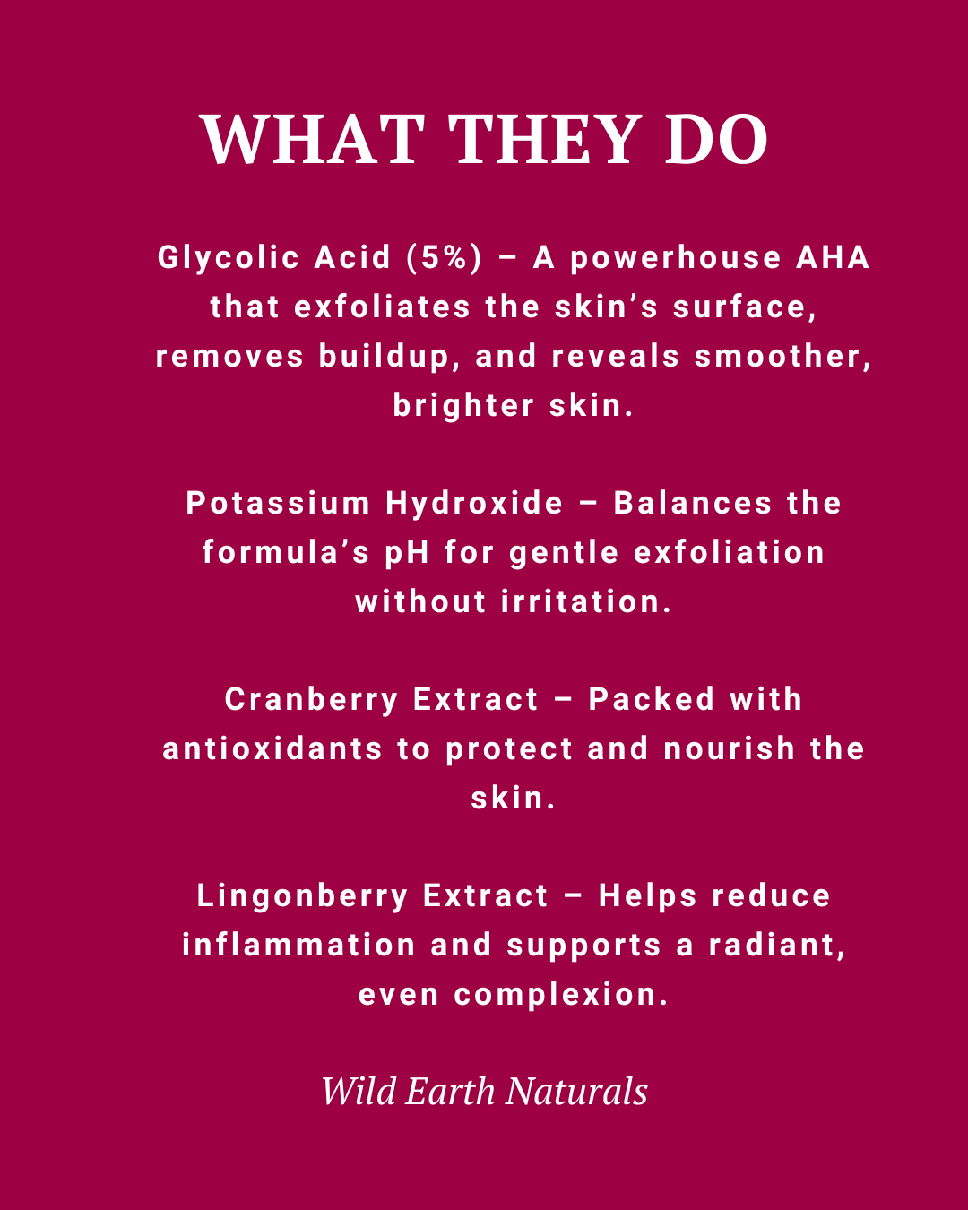 Text detailing the ingredients and benefits of a skincare product on a red background, with 'Wild Earth Naturals' branding.